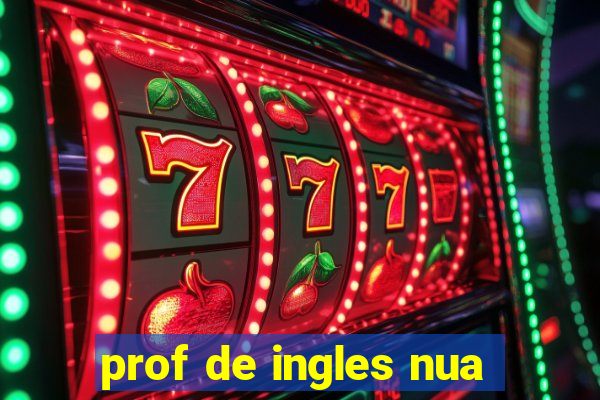 prof de ingles nua